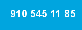 910 545 11 85 910 545 11 85